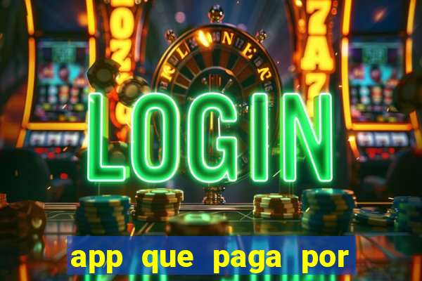 app que paga por cadastro na hora via pix